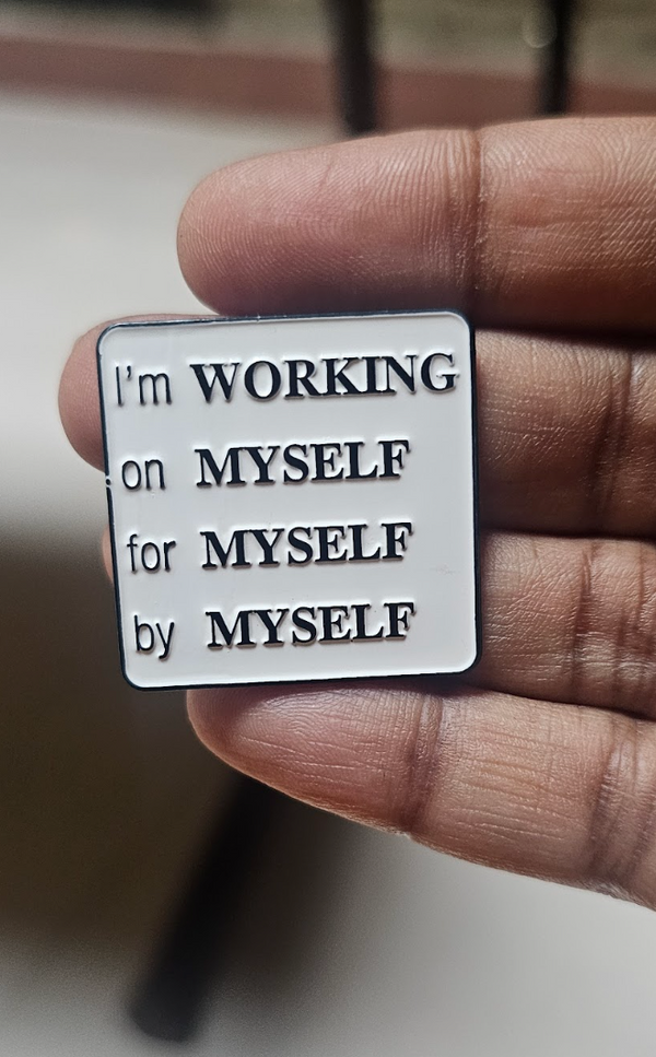 “I'm Working on Myself” Motivational Enamel Brooch Pin – Inspirational Bag & Lapel Badge