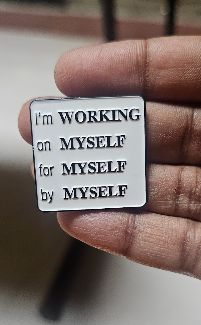 “I'm Working on Myself” Motivational Enamel Brooch Pin – Inspirational Bag & Lapel Badge